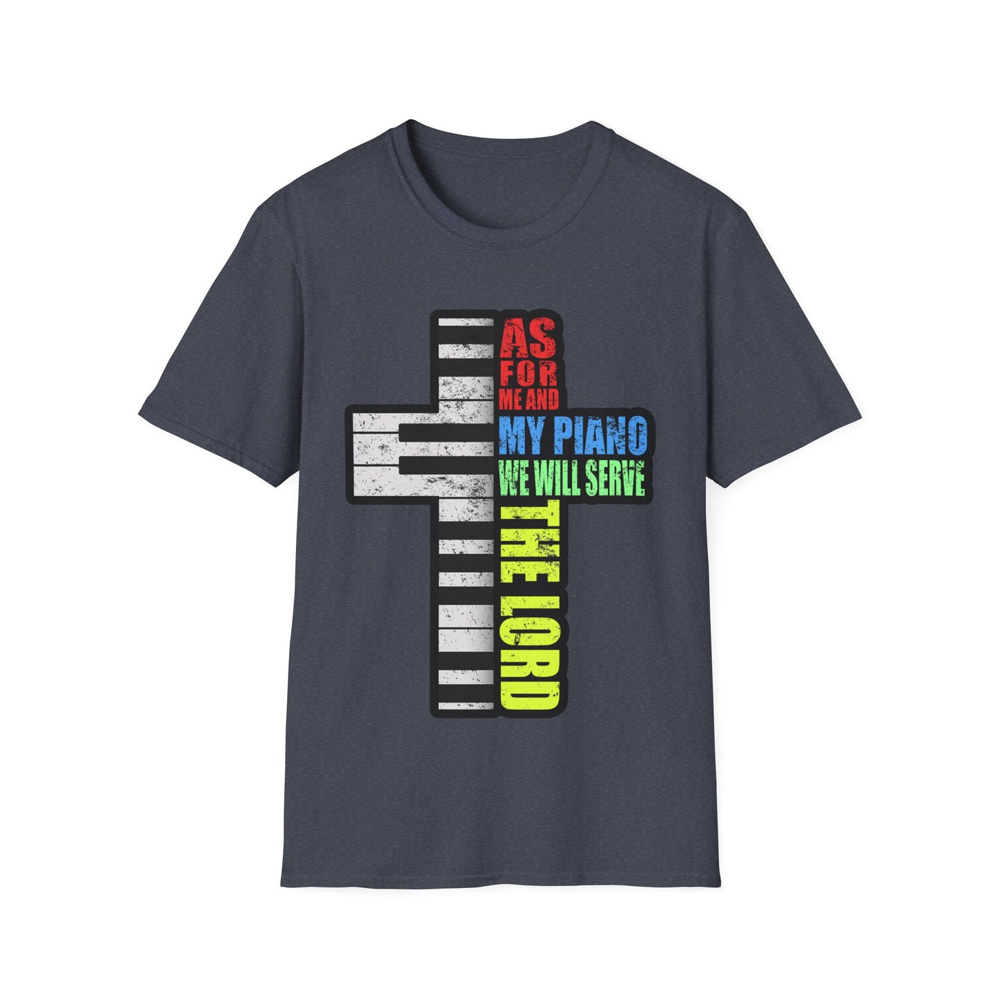 Me and My Piano We'll Serve the Lord T-Shirt