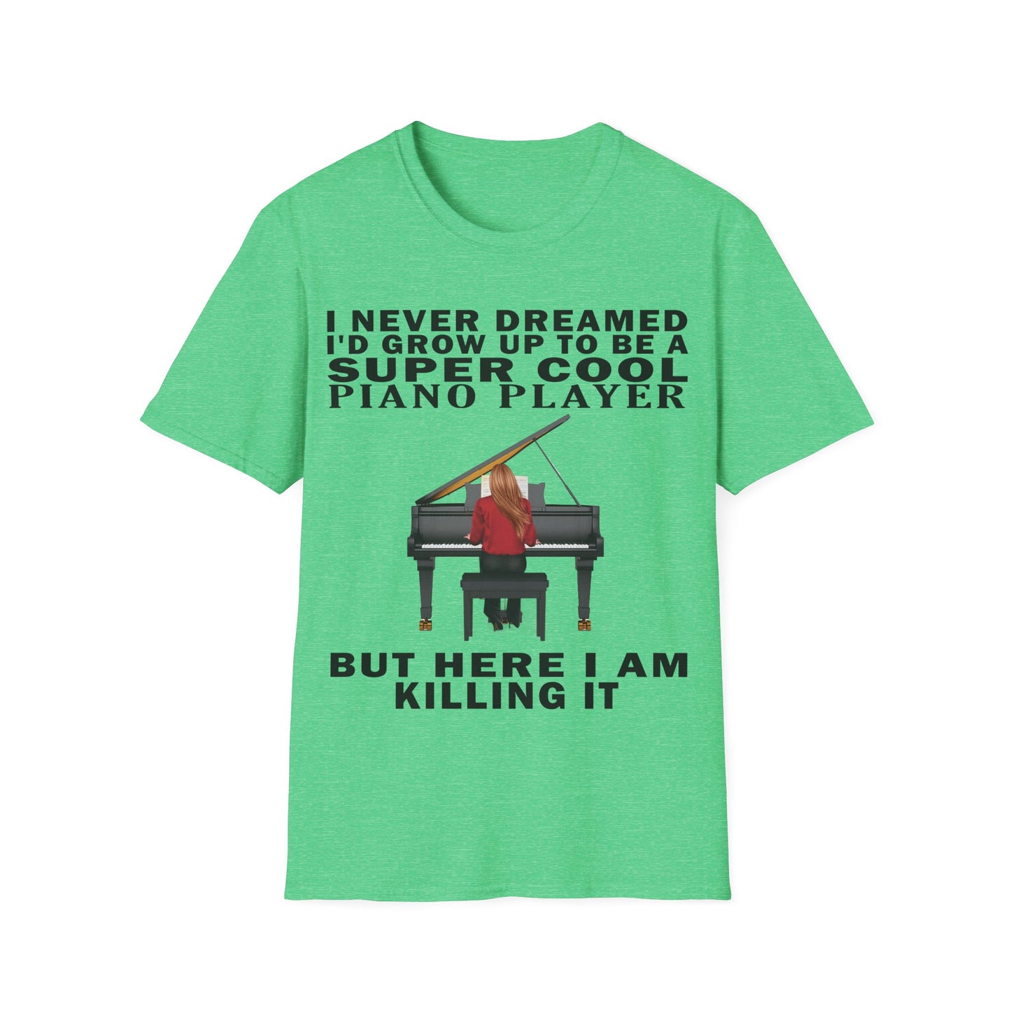 I Never Dreamed... Pianist T-shirt