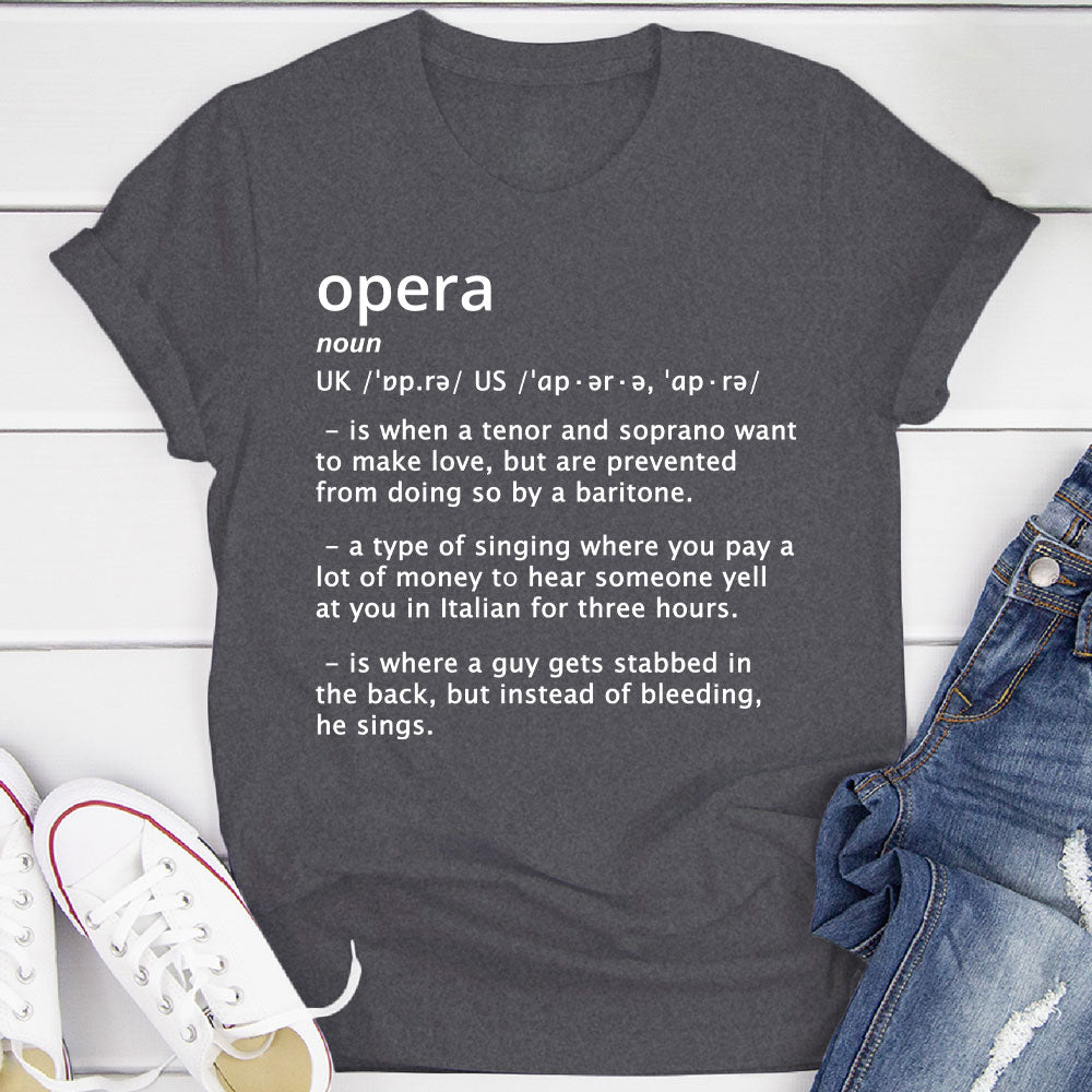 Opera Funny Definition T-Shirt