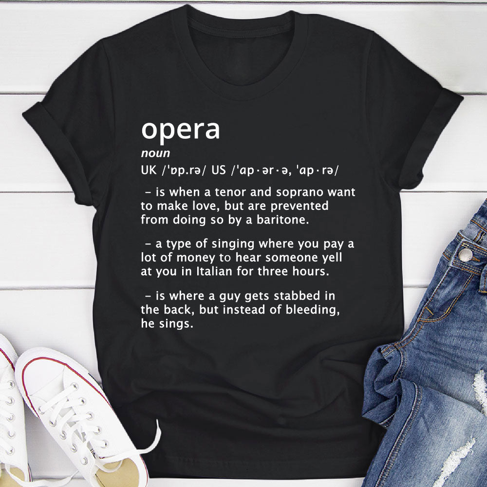Opera Funny Definition T-Shirt