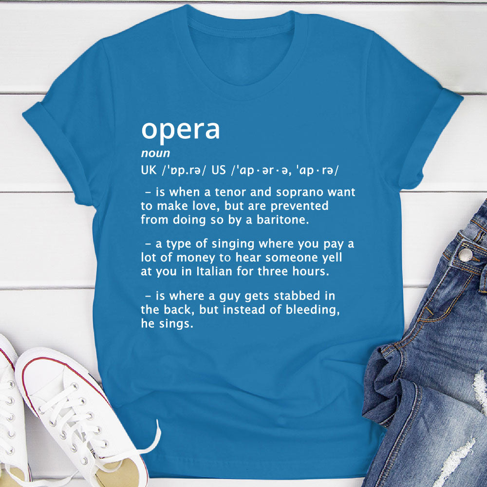 Opera Funny Definition T-Shirt