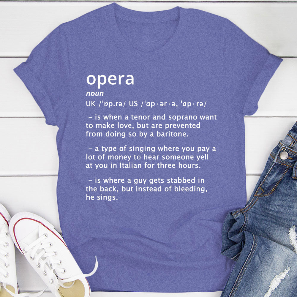 Opera Funny Definition T-Shirt