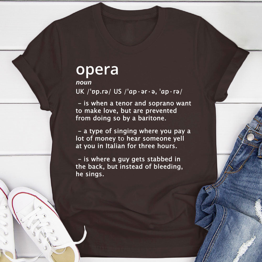 Opera Funny Definition T-Shirt
