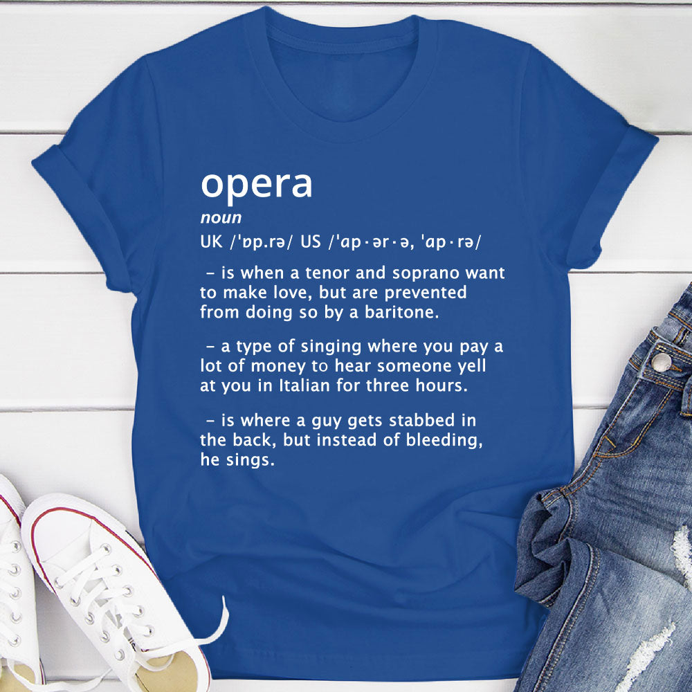 Opera Funny Definition T-Shirt