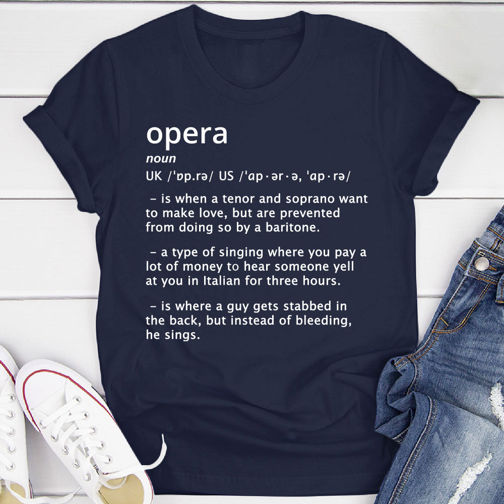 Opera Funny Definition T-Shirt