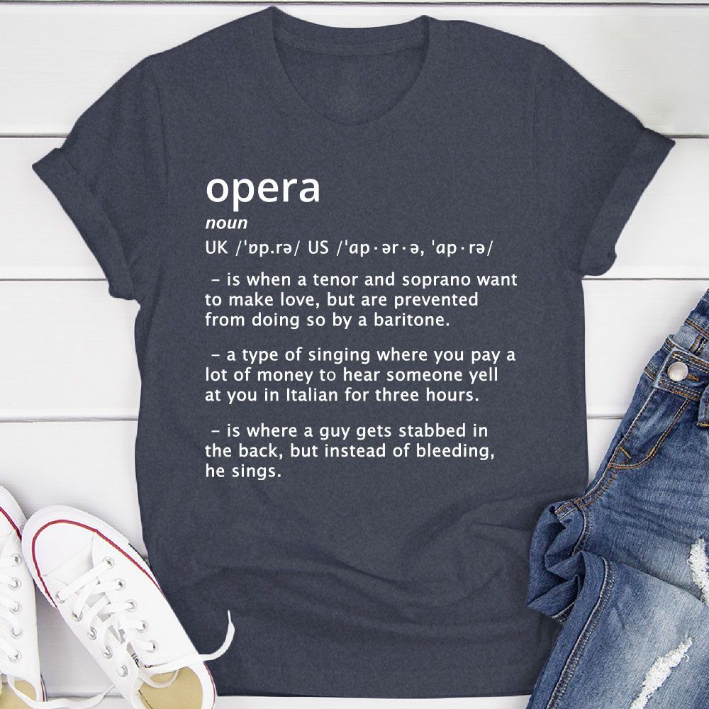 Opera Funny Definition T-Shirt