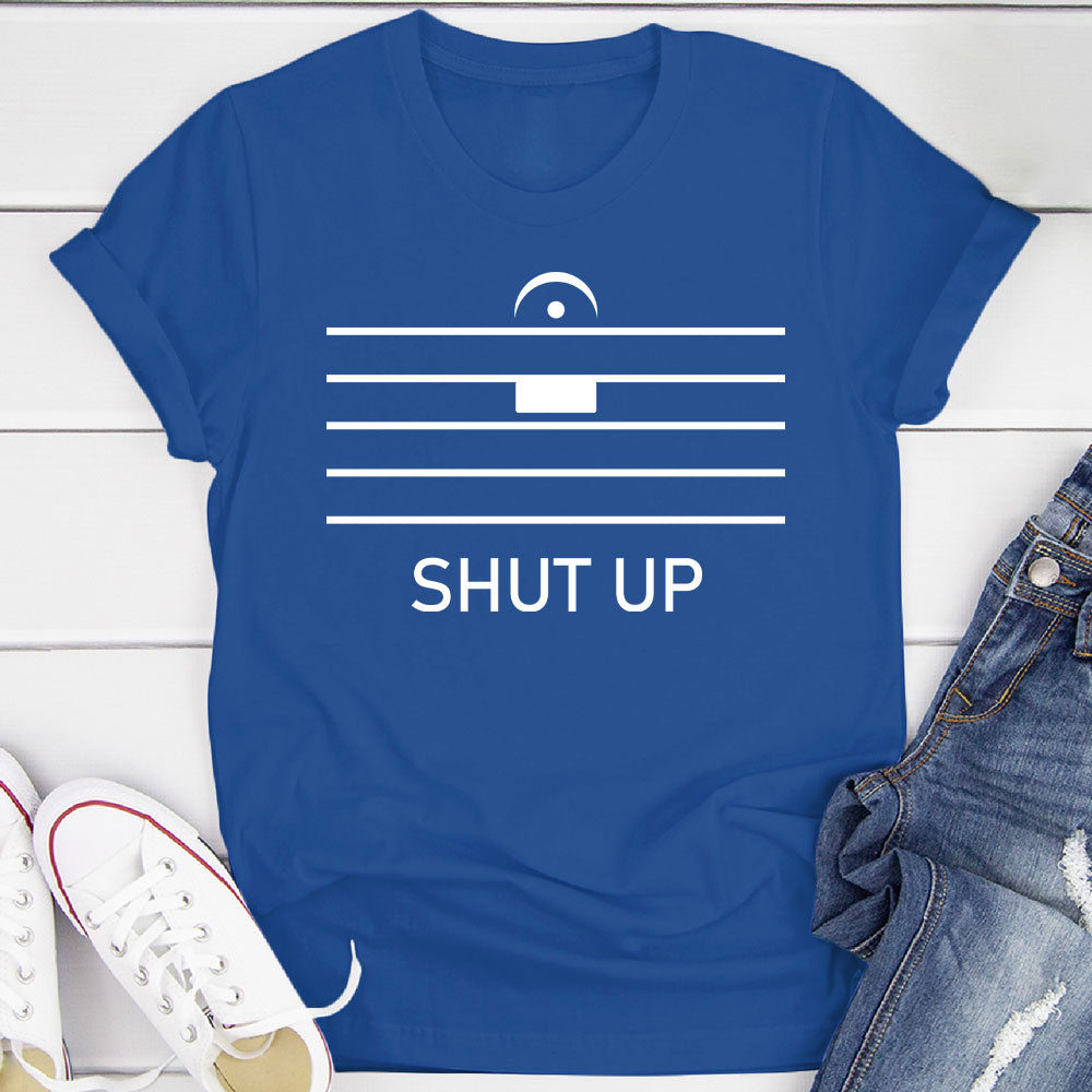 Shut Up By Music Notation T-Shirt