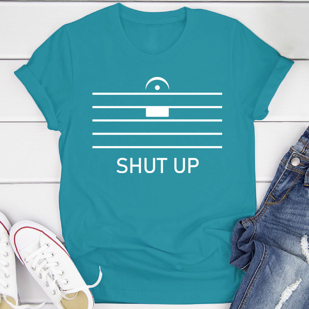 Shut Up By Music Notation T-Shirt