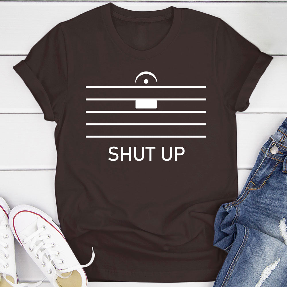 Shut Up By Music Notation T-Shirt