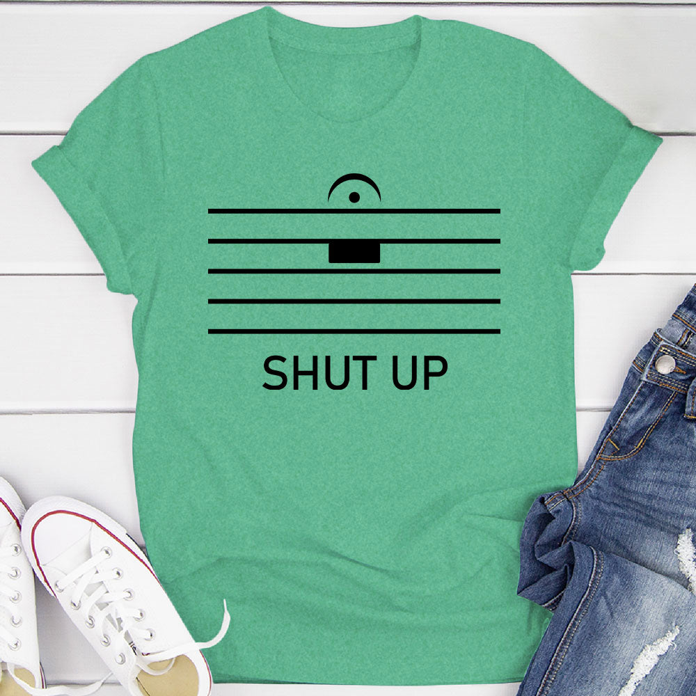 Shut Up By Music Notation T-Shirt