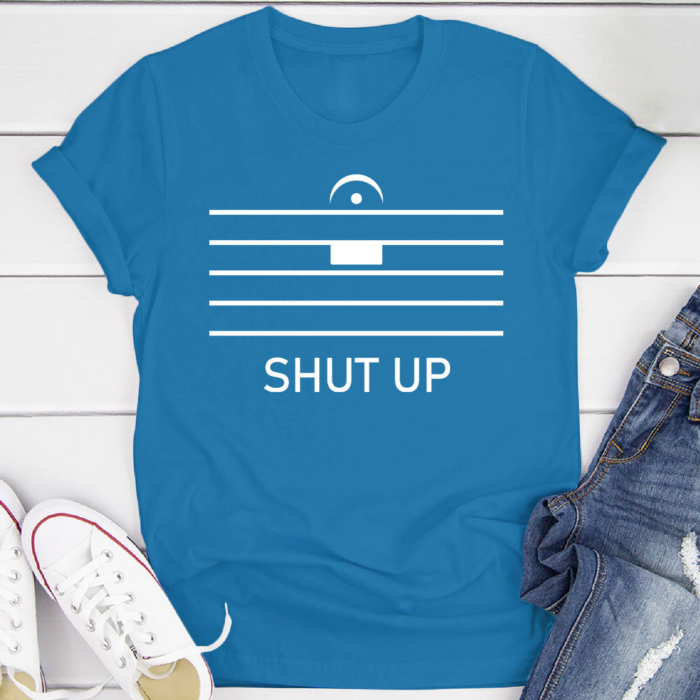 Shut Up By Music Notation T-Shirt