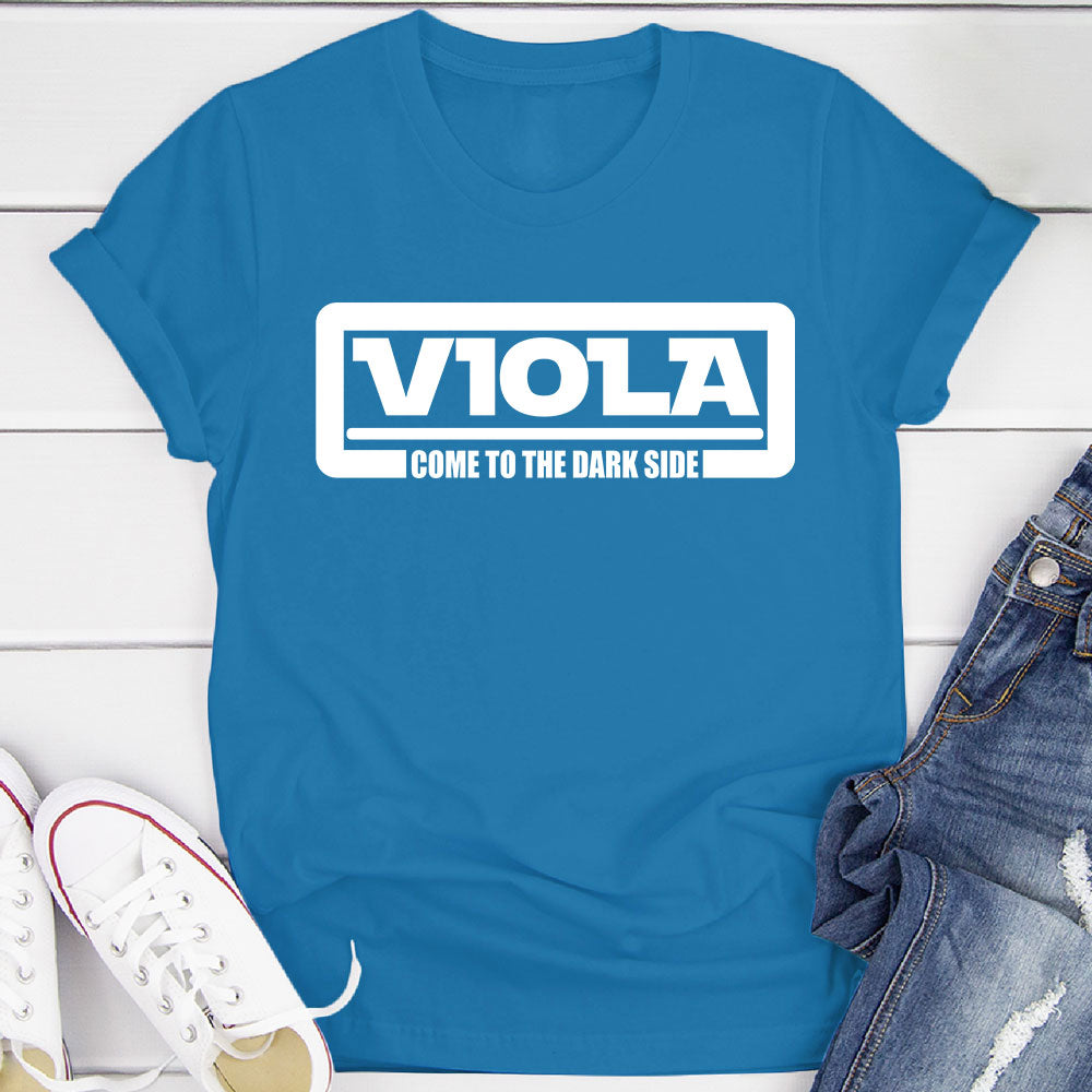 Viola Come To The Dark Side T-Shirt