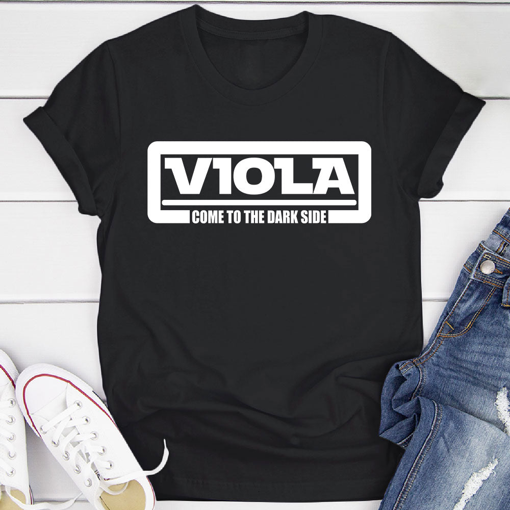 Viola Come To The Dark Side T-Shirt