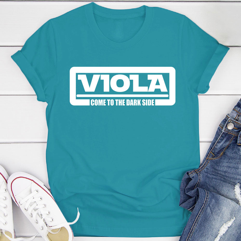Viola Come To The Dark Side T-Shirt