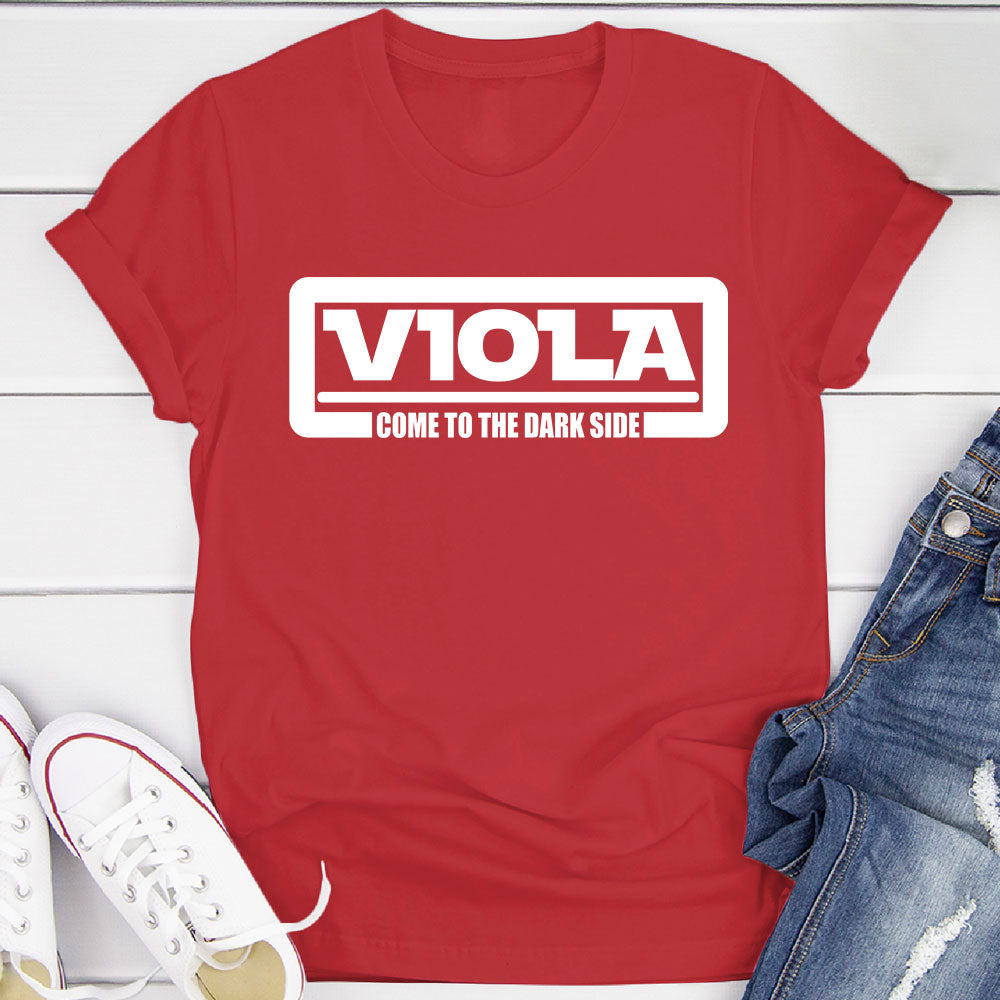 Viola Come To The Dark Side T-Shirt