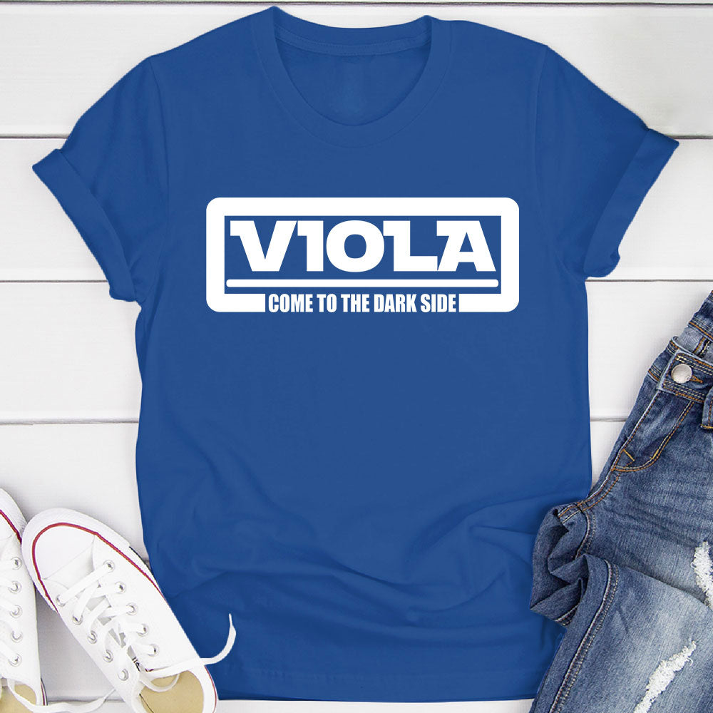 Viola Come To The Dark Side T-Shirt