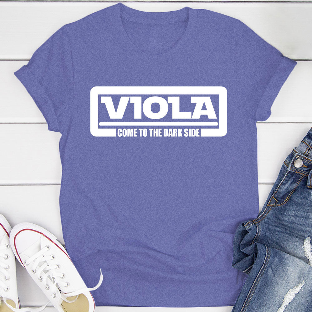 Viola Come To The Dark Side T-Shirt