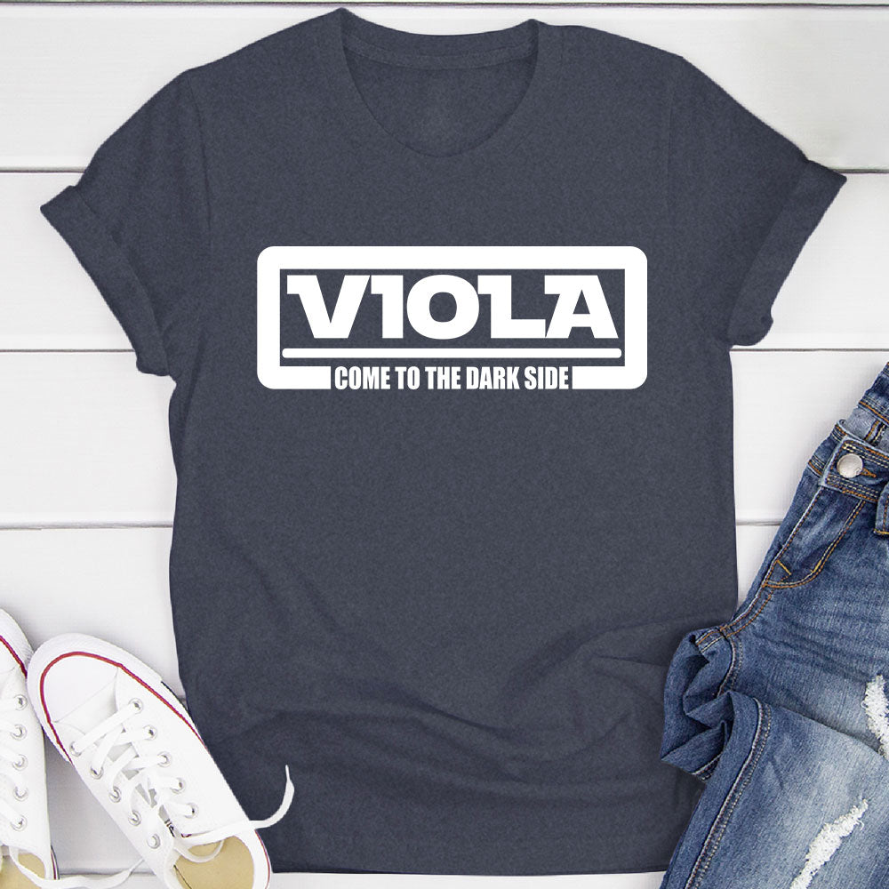 Viola Come To The Dark Side T-Shirt
