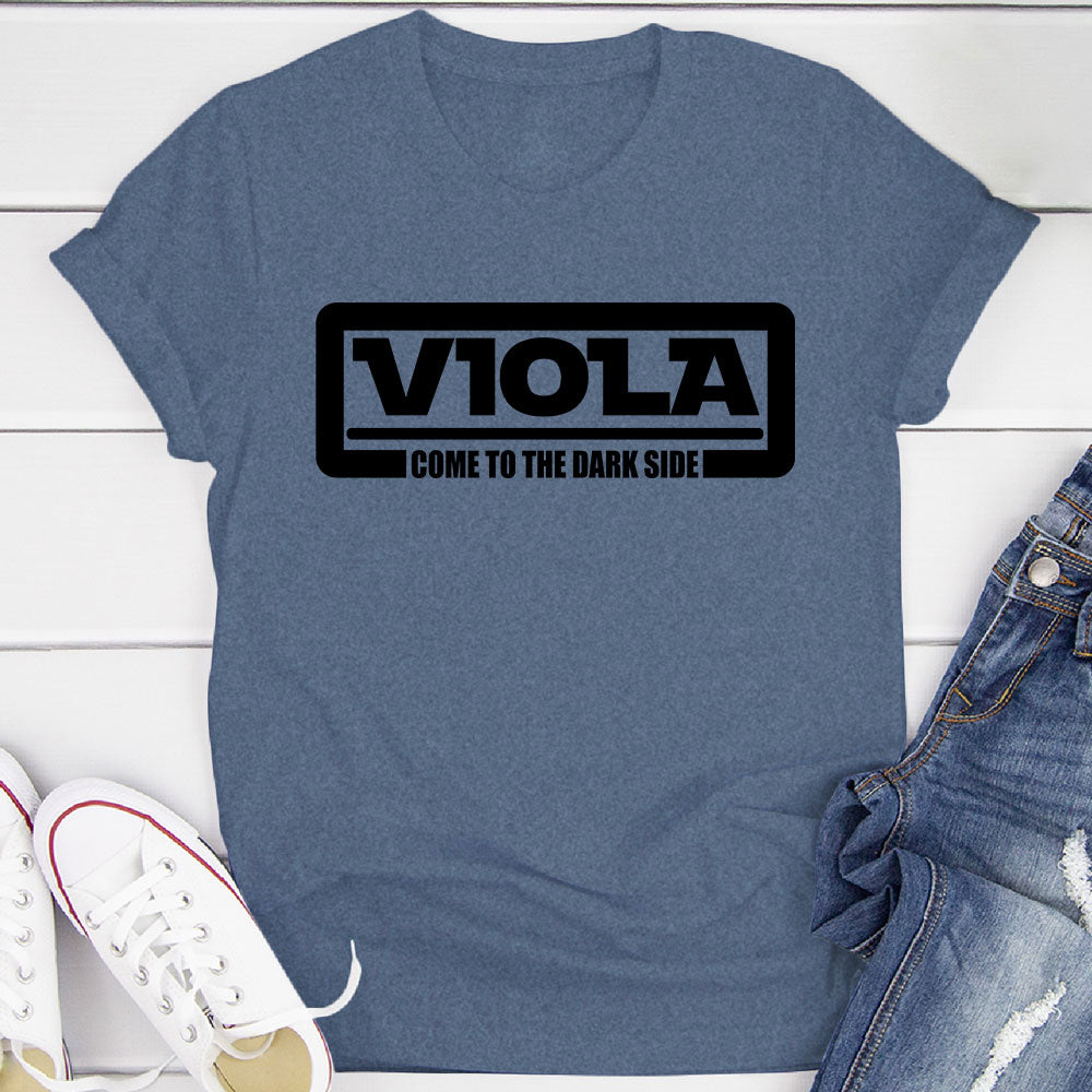 Viola Come To The Dark Side T-Shirt