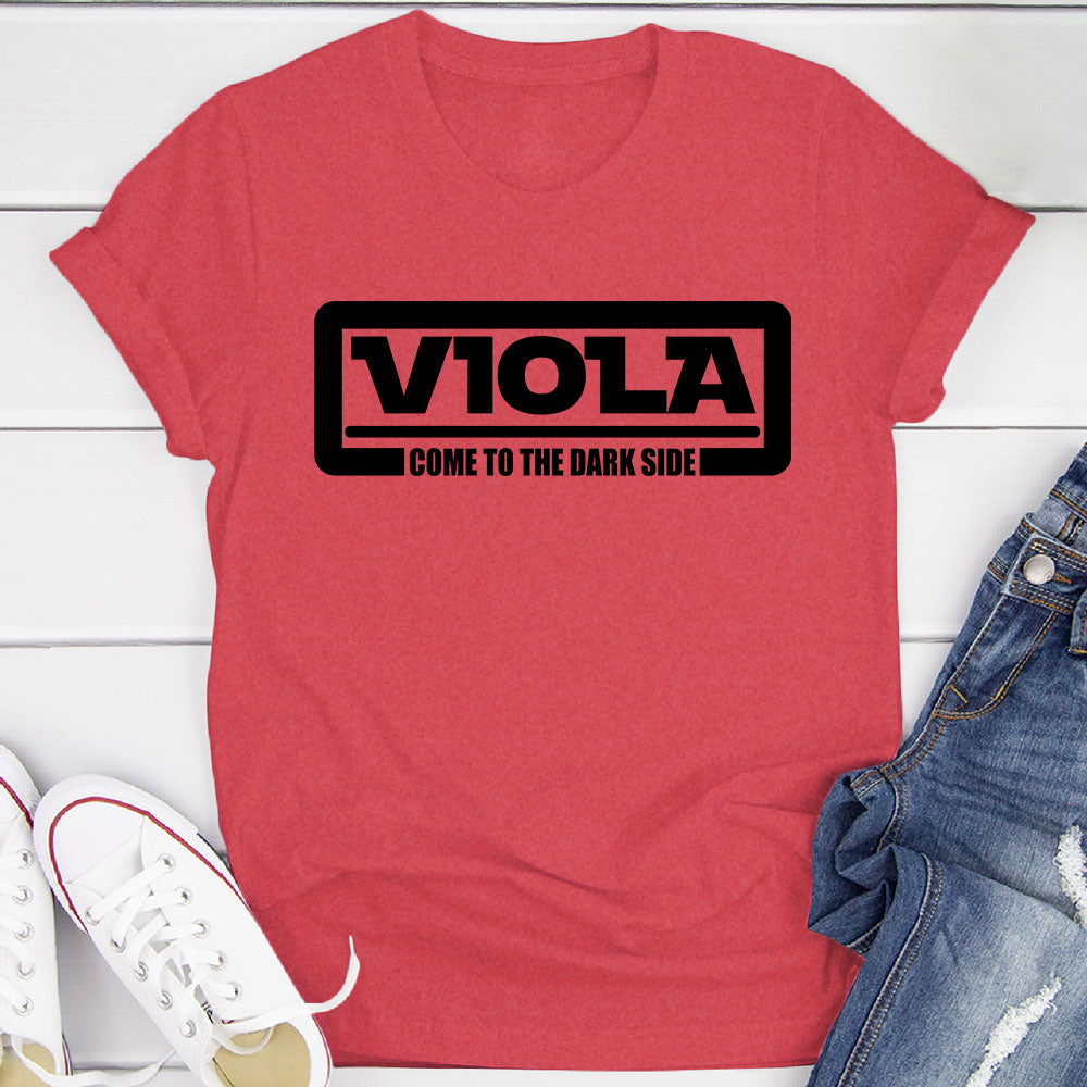 Viola Come To The Dark Side T-Shirt