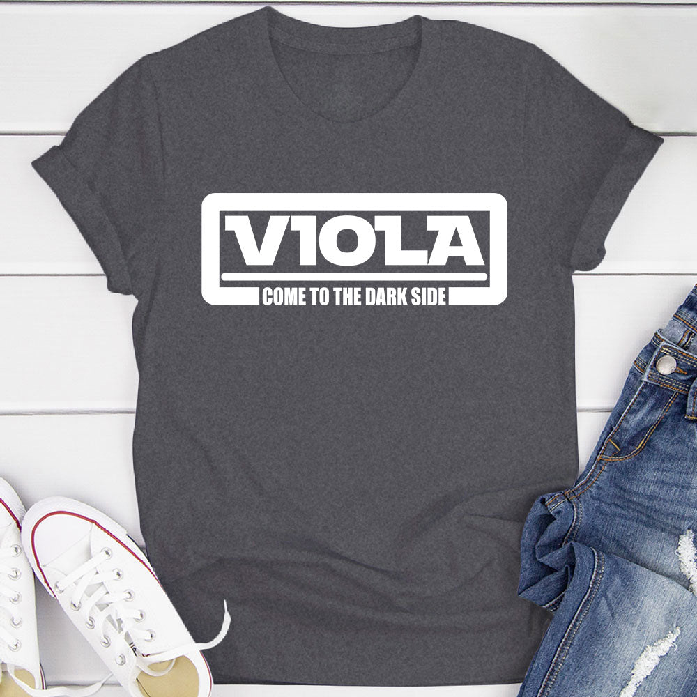 Viola Come To The Dark Side T-Shirt