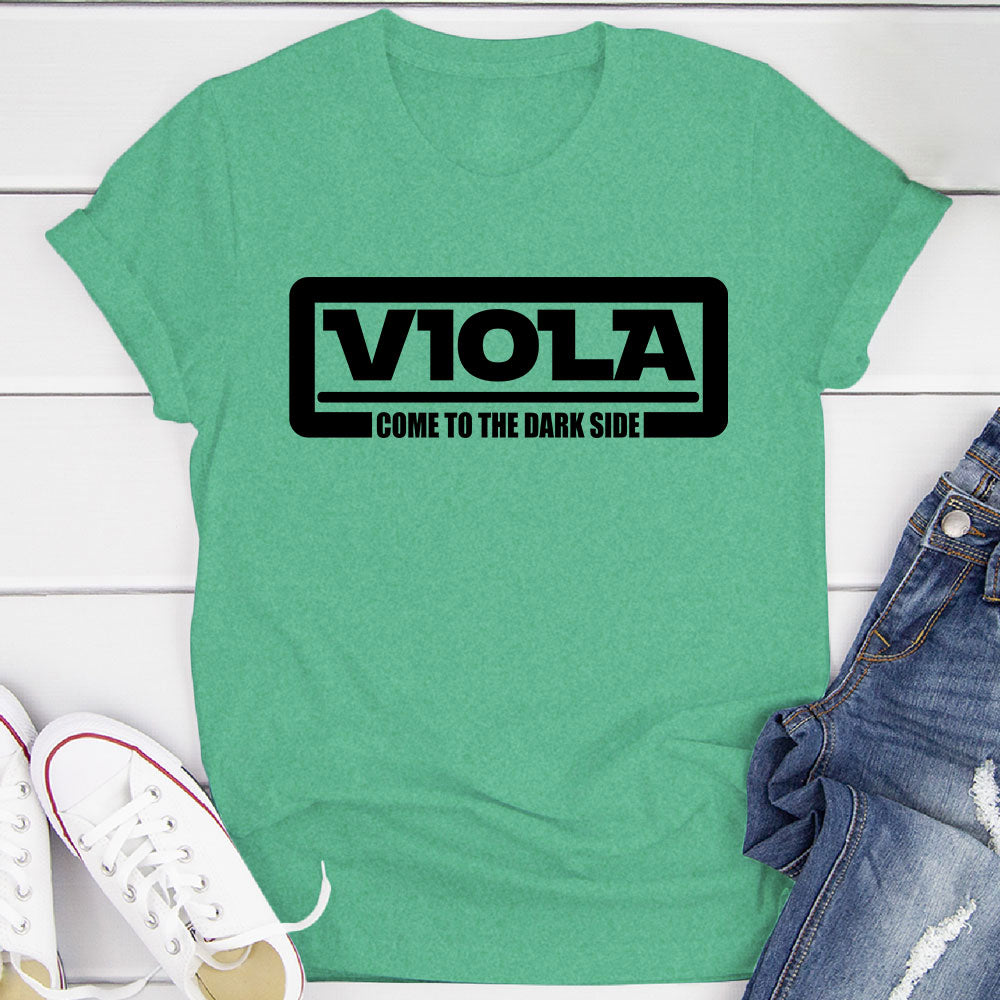 Viola Come To The Dark Side T-Shirt