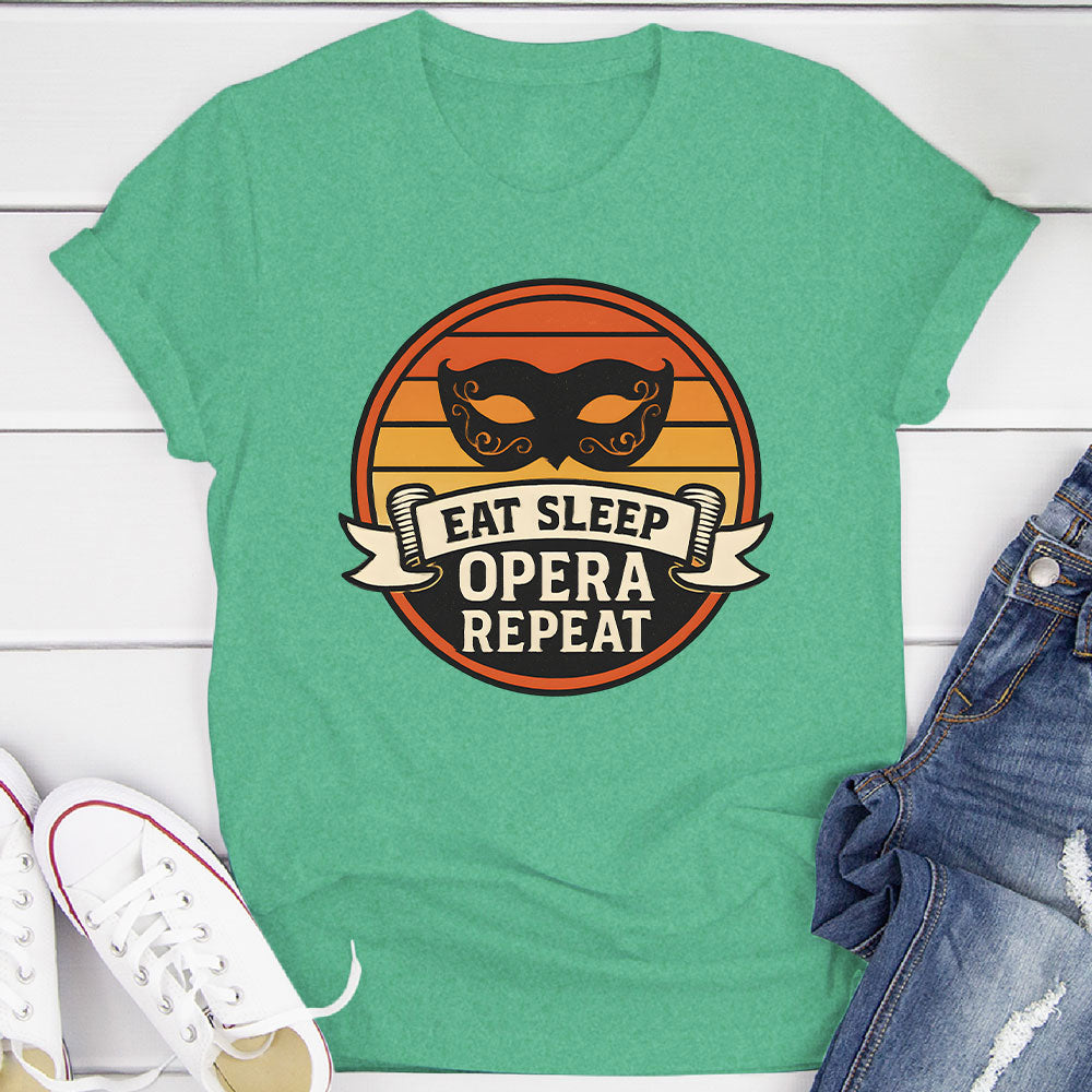 Eat Sleep Opera Repeat T-Shirt