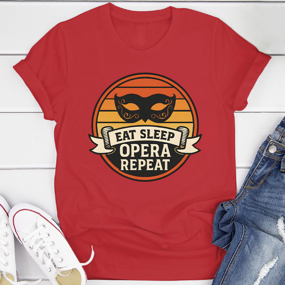Eat Sleep Opera Repeat T-Shirt