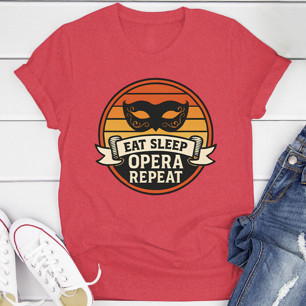 Eat Sleep Opera Repeat T-Shirt