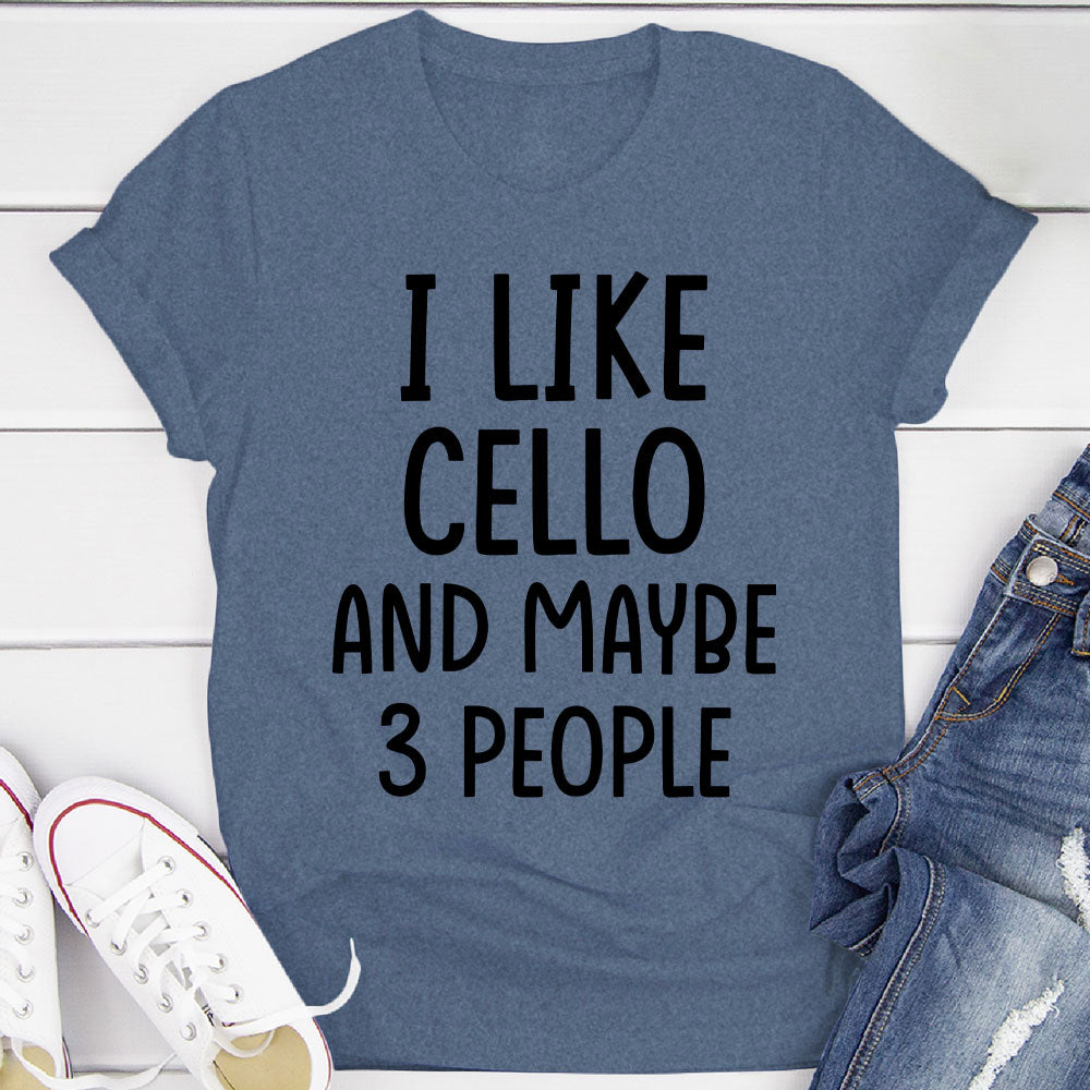 I Like Cello And... T-Shirt