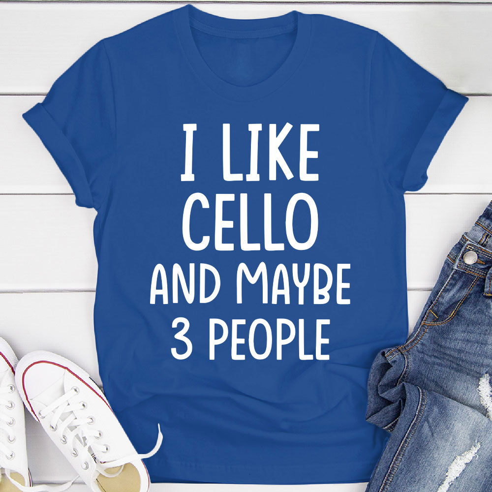 I Like Cello And... T-Shirt