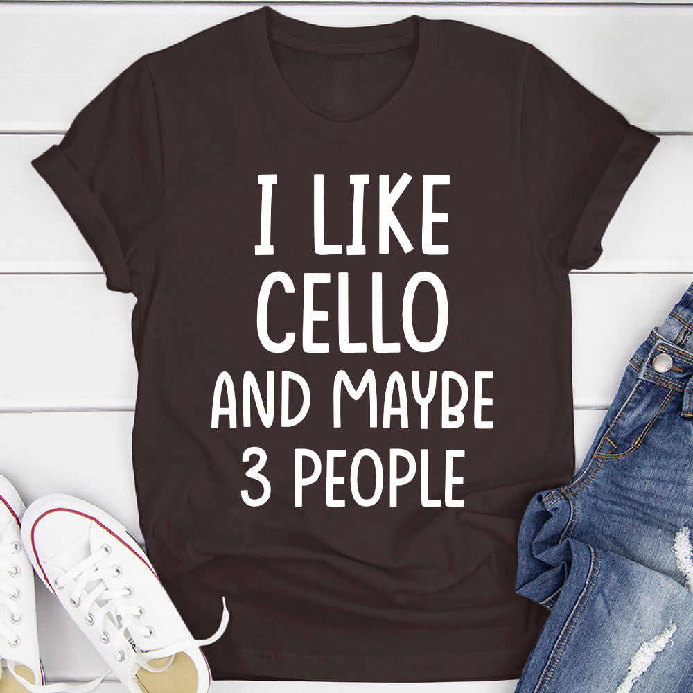 I Like Cello And... T-Shirt