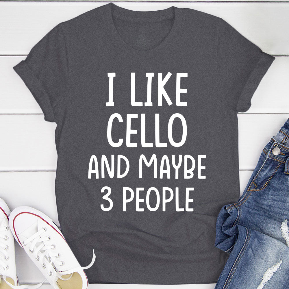 I Like Cello And... T-Shirt
