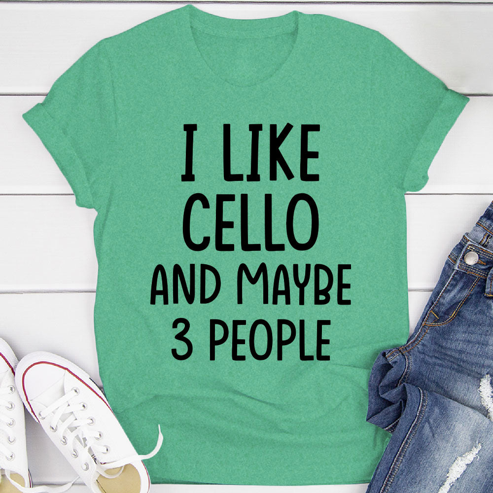 I Like Cello And... T-Shirt