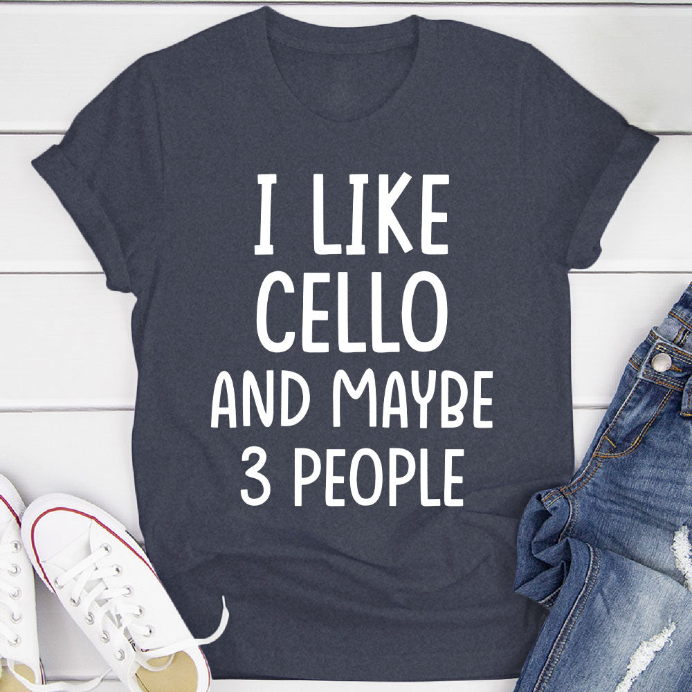 I Like Cello And... T-Shirt