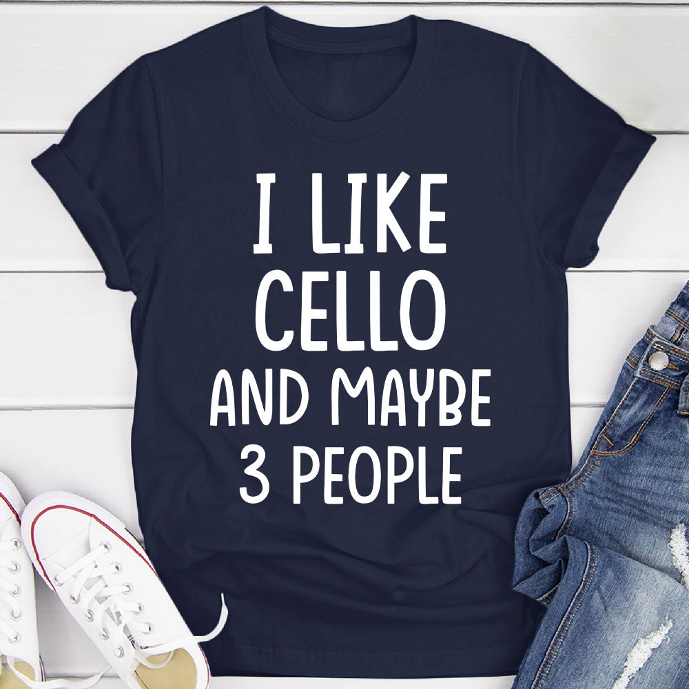 I Like Cello And... T-Shirt