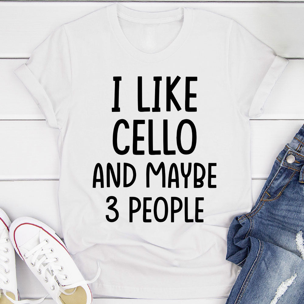 I Like Cello And... T-Shirt