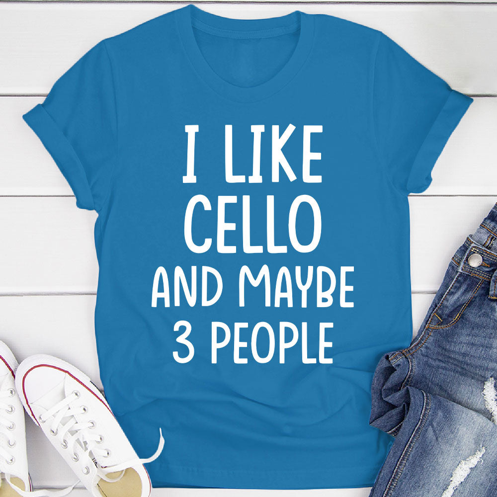 I Like Cello And... T-Shirt