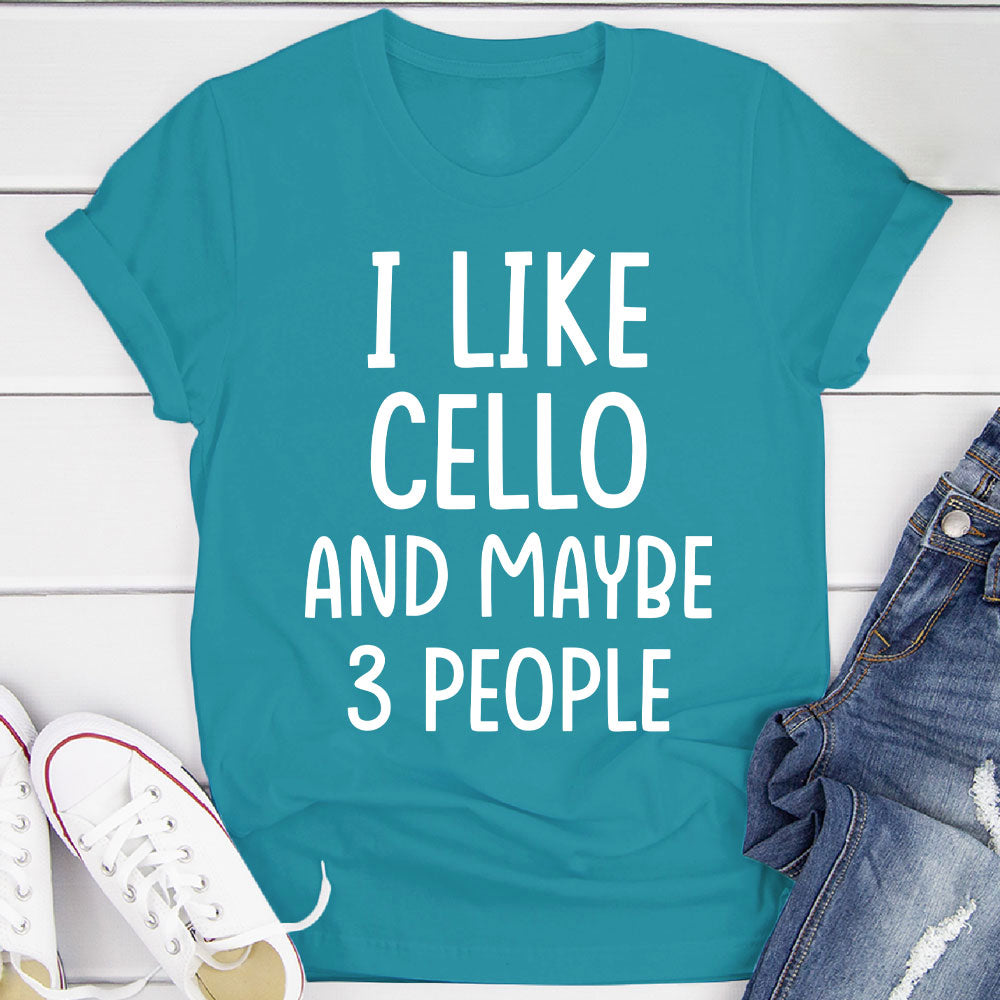 I Like Cello And... T-Shirt