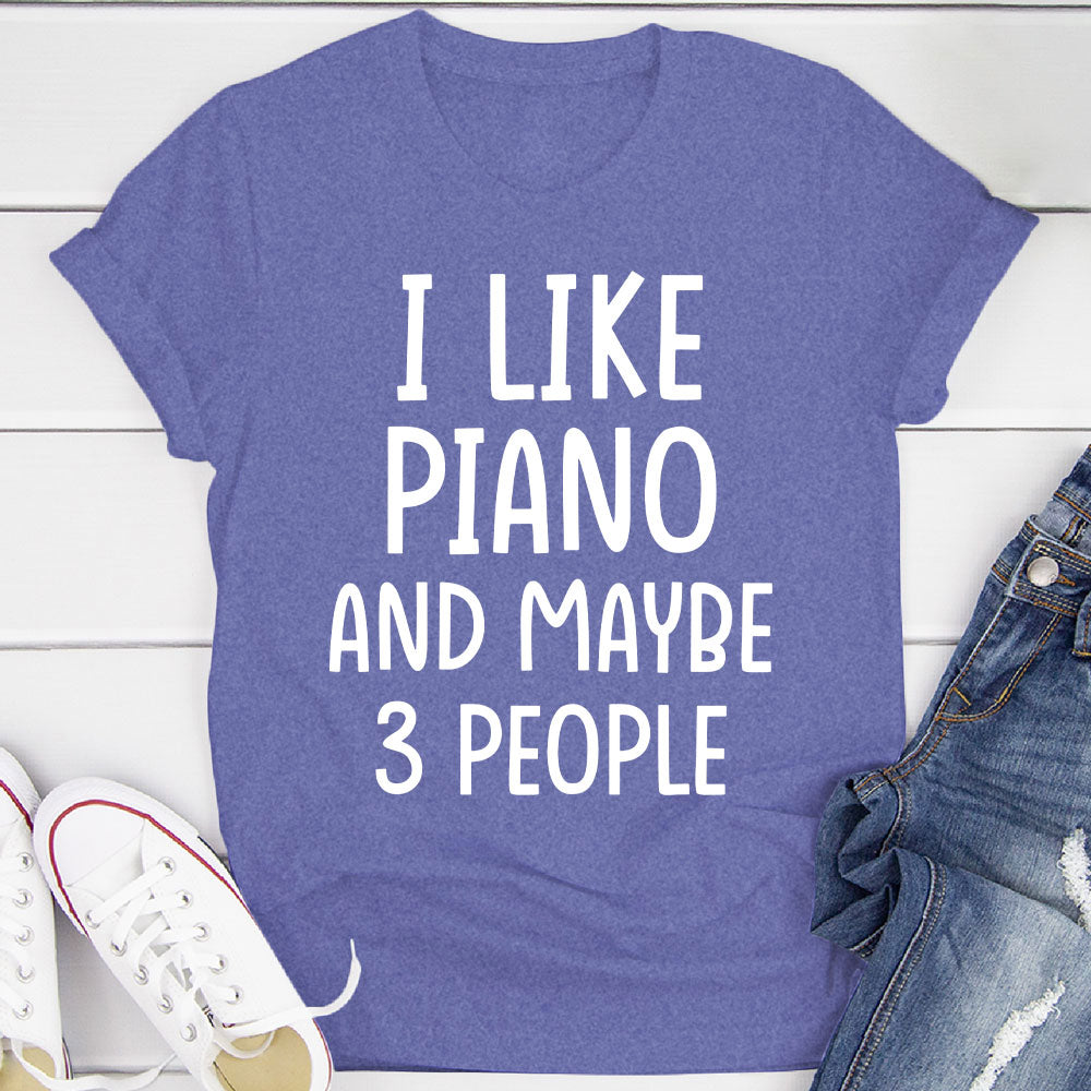 I Like Piano And... T-Shirt