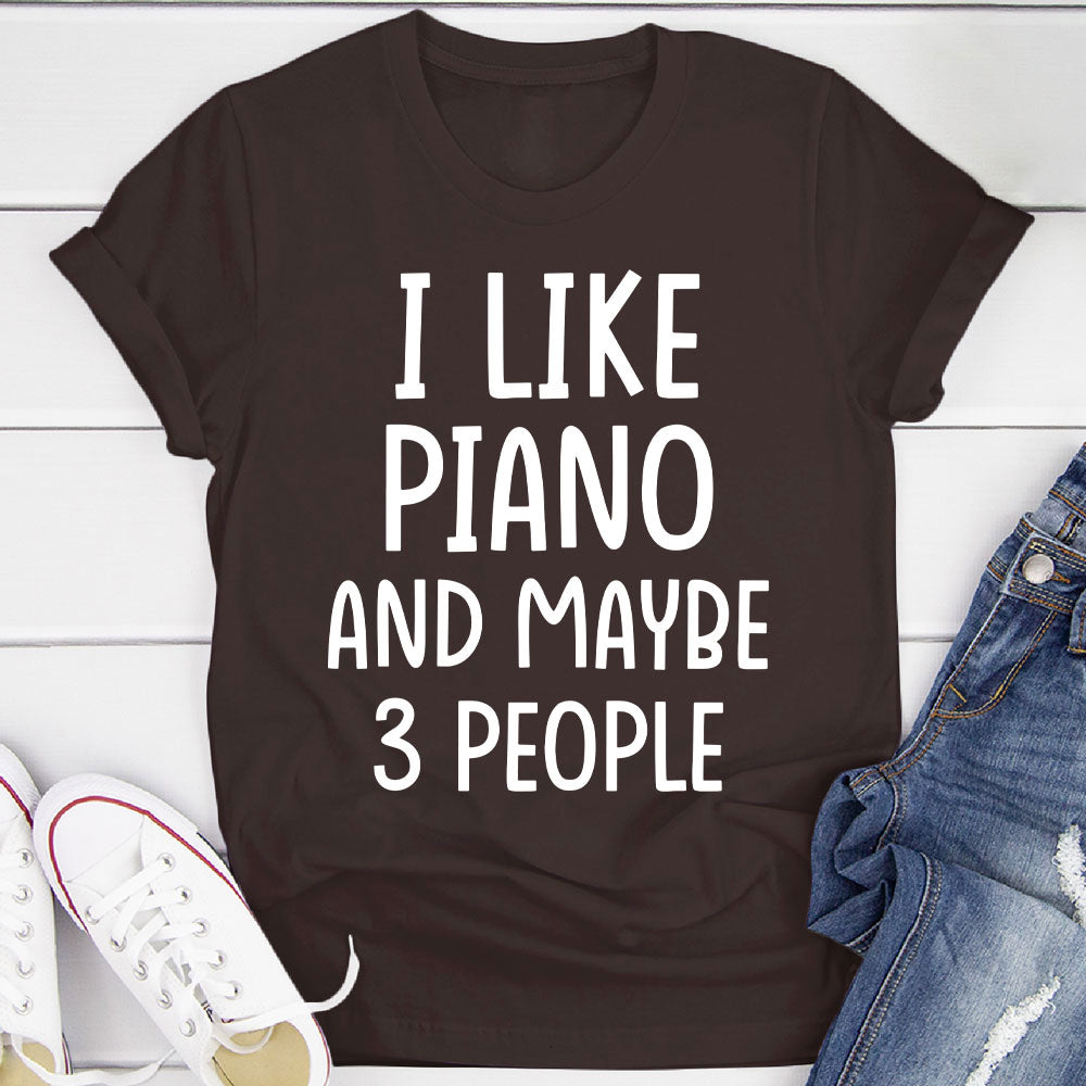 I Like Piano And... T-Shirt