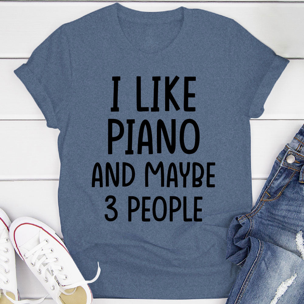 I Like Piano And... T-Shirt
