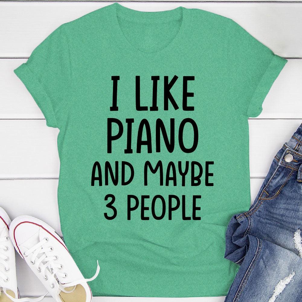 I Like Piano And... T-Shirt