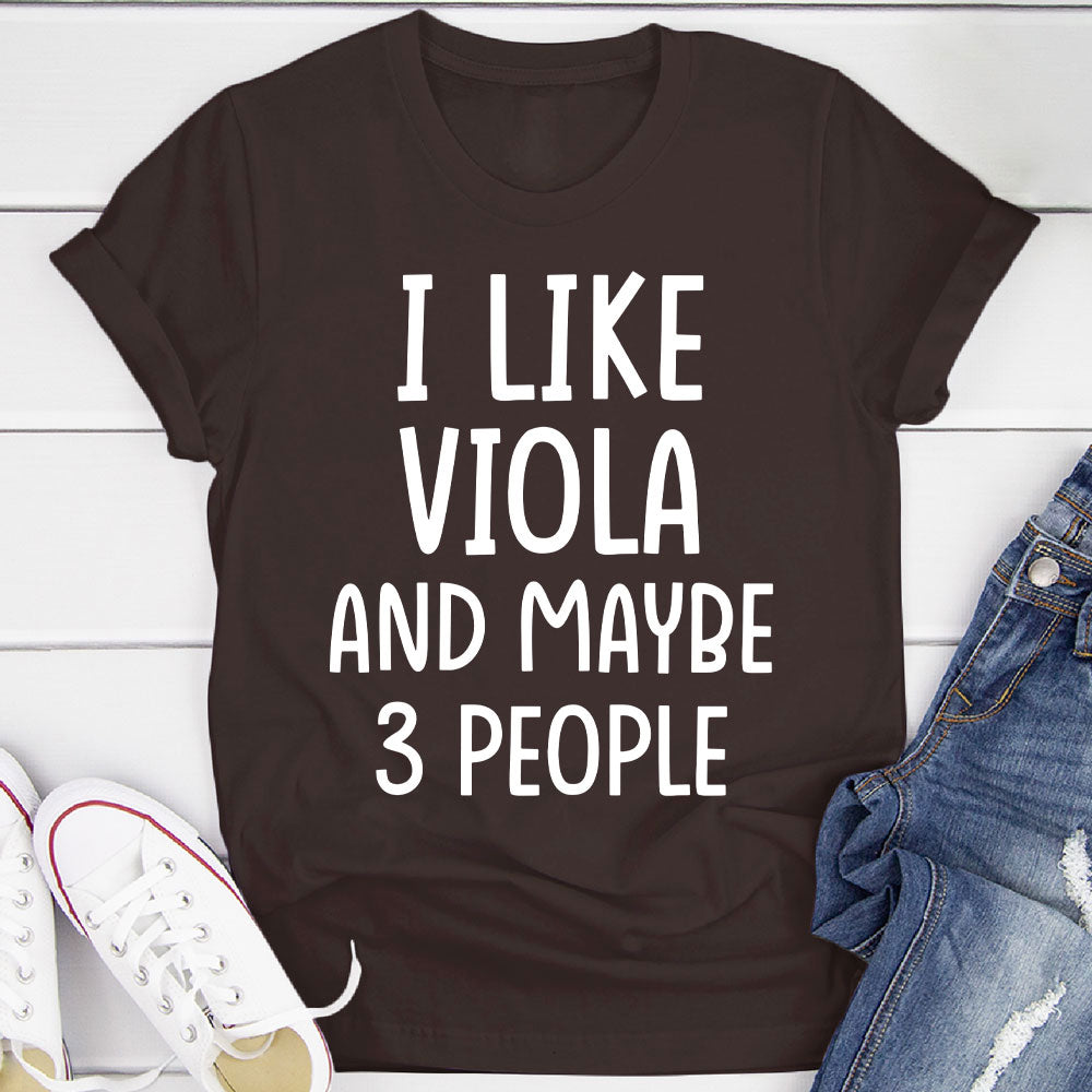 I Like Viola And... T-Shirt