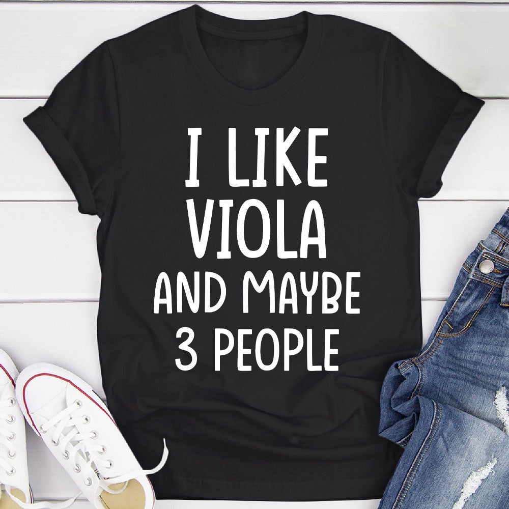 I Like Viola And... T-Shirt