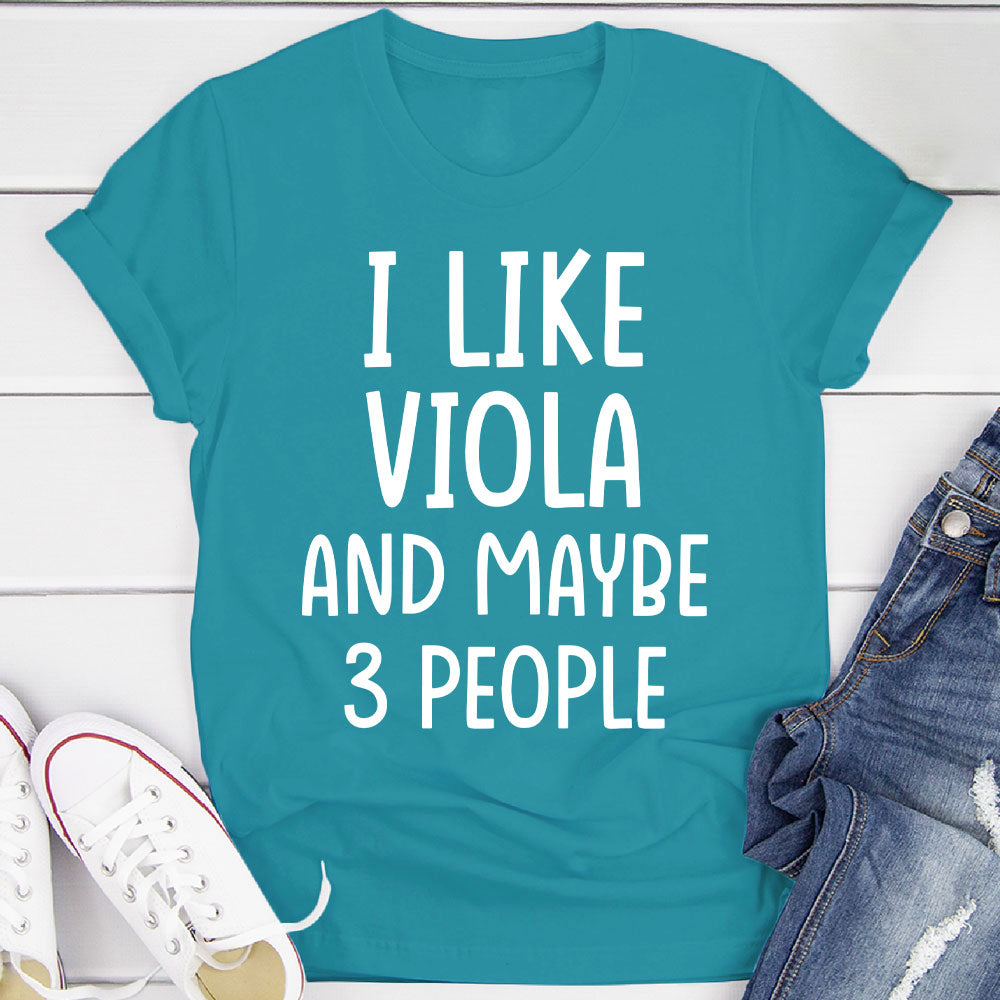 I Like Viola And... T-Shirt