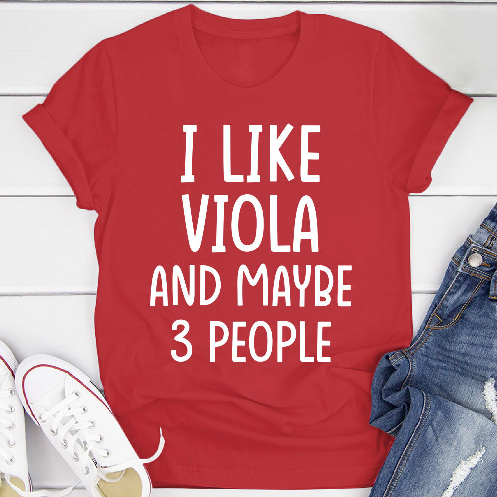 I Like Viola And... T-Shirt