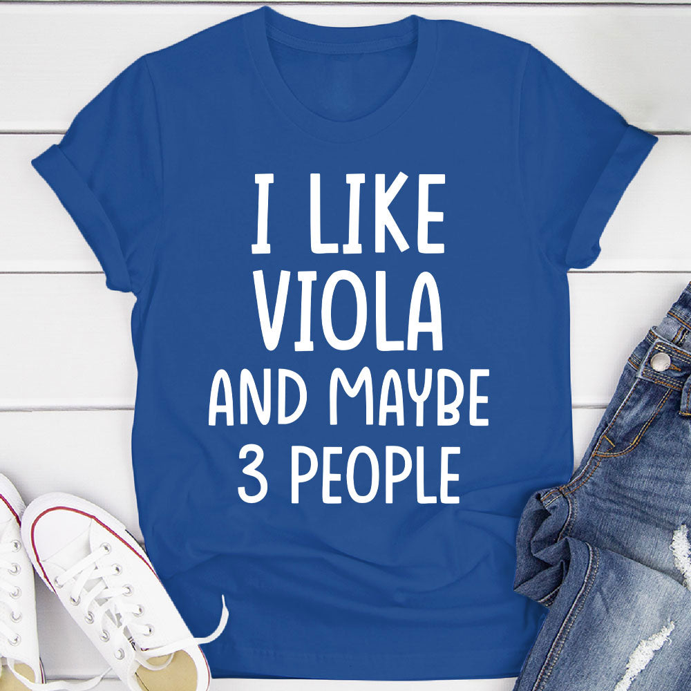 I Like Viola And... T-Shirt