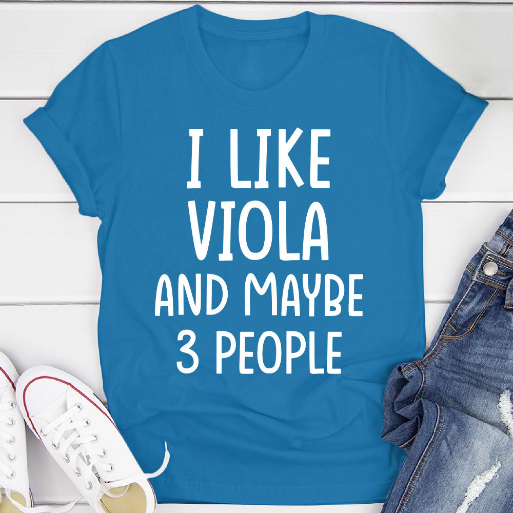 I Like Viola And... T-Shirt