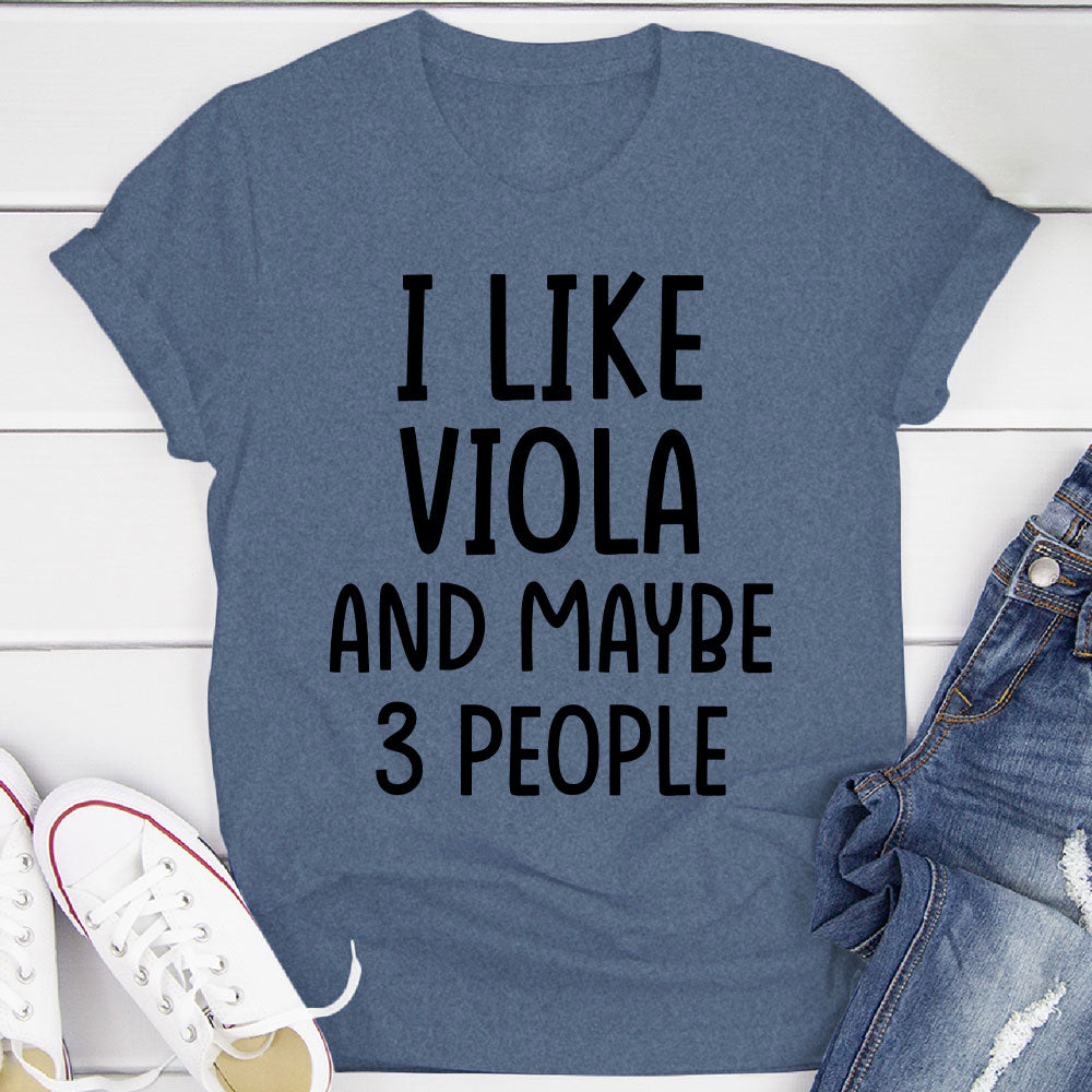 I Like Viola And... T-Shirt